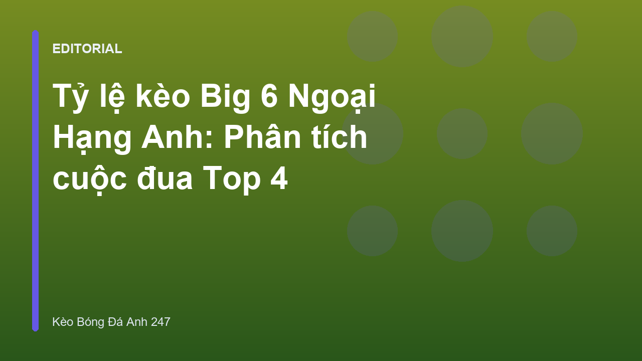 Cuộc đua Top 4 Ngoại Hạng Anh đầy kịch tính