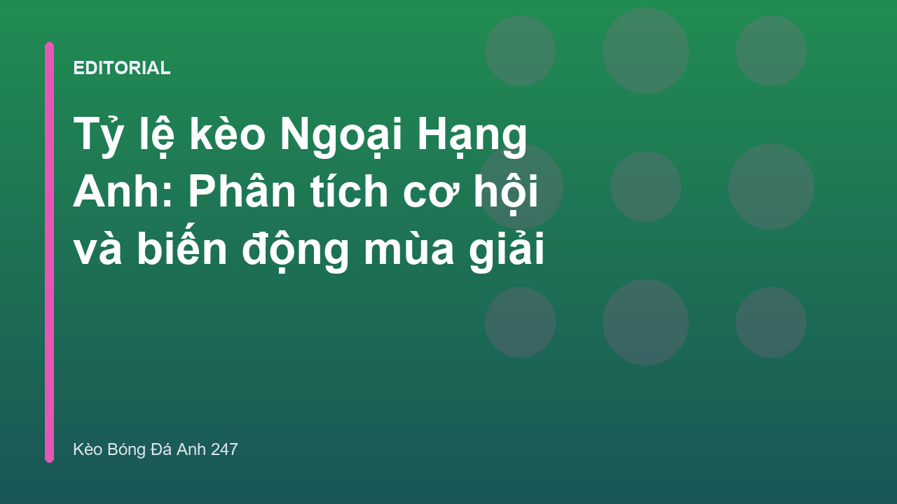 Phân tích tỷ lệ kèo Ngoại Hạng Anh trên bảng dữ liệu